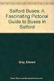 Salford buses : a fascinating pictorial guide to buses in Salford
