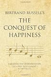 Bertrand Russell's The Conquest of Happiness: A modern-day interpretation of a self-help classic (Infinite Success Series)