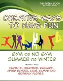 Creative Ways to Have Fun Gym or No gym Summer or Winter