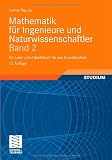 Produkt-Bild: Mathematik f&uuml;r Ingenieure und Naturwissenschaftler Band 2: Ein Lehr- und Arbeitsbuch f&uuml;r das Grundstudium: Ein Lehr- und Arbeitsbuch f&uuml;r das ... 310 &Uuml;bungsaufgaben mit ausf&uuml;hrlichen L&ouml;sungen