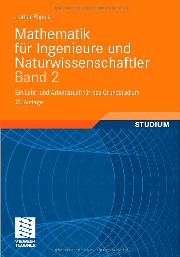 Produkt-Bild: Mathematik f&uuml;r Ingenieure und Naturwissenschaftler Band 2: Ein Lehr- und Arbeitsbuch f&uuml;r das Grundstudium: Ein Lehr- und Arbeitsbuch f&uuml;r das ... 310 &Uuml;bungsaufgaben mit ausf&uuml;hrlichen L&ouml;sungen