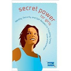 Secret Power for Girls: Identity, Security, and Self-respect in Troubling Times (Invert: Secret Power Bible Studies for Girls)