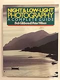 Night & low-light photography : a complete guide