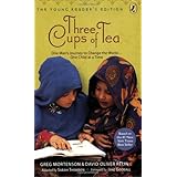 Three Cups of Tea: One Man's Journey to Change the World... One Child at a Time ( The Young Reader's Edition)