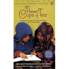 Three Cups of Tea: One Man's Journey to Change the world...One Child at a Time