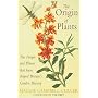 The Origin of Plants: The People and Plants That Have Shaped Britain's Garden History Since the Year 1000