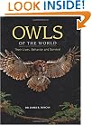 Owls of the World: Their Lives, Behavior and Survival