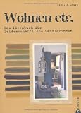 Wohnen etc: Das Ideenbuch f&uuml;r leidenschaftliche Sammlerinnen - Sibella Court