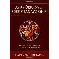 At the Origins of Christian Worship: The Context and Character of Earliest Christian Devotion