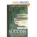 The Invisible Path to Success: Seven Steps to Understanding and Managing the Unseen Forces Shaping Your Life