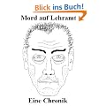 Mord auf Lehramt - Eine Chronik