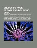 Grupos de Rock Progresivo del Reino Unido: Pink Floyd, Yes, Genesis, Uriah Heep, Marillion, Asia, Procol Harum, Camel, Anathema