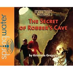 The Secret of Robber's Cave (Cabin Creek Mysteries)