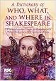 A Dictionary of Who, What, and Where in Shakespeare