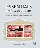 Essentials in Piezosurgery: Clinical Advantages in Dentistry Reviews