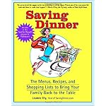 Saving Dinner: The Menus, Recipes, and Shopping Lists to Bring Your Family Back to the Table book cover