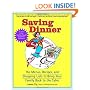Saving Dinner: The Menus, Recipes, and Shopping Lists to Bring Your Family Back to the Table