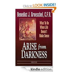 Arise From Darkness: What to Do When Life Doesn't Make Sense