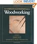 The Complete Illustrated Guide to Woodworking - Three Volume Set: The Complete Illustrated Guide to Shaping Wood, The Complete Illustrated Guide to Furniture and Cabinet Construction, and The Complete Illustrated Guide to Joinery