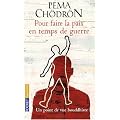 Pour faire la paix en temps de guerre : Un point de vue bouddhiste