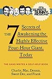 It's Always Sunny in Philadelphia: The 7 Secrets of Awakening the Highly Effective Four-Hour Giant, Today