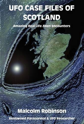 UFO Case Files of Scotland Volume 2 (The Sightings)
