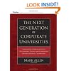 The Next Generation of Corporate Universities: Innovative Approaches for Developing People and Expanding Organizational Capabilities (Pfeiffer Essential Resources for Training and HR Professionals)