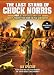 The Last Stand of Chuck Norris: 400 All New Facts About the Most Terrifying Man in the Universe