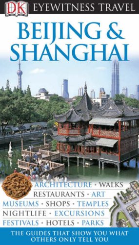 City Travel Guides Discounted  Books : Beijing and Shanghai (Eyewitness Travel Guides)