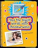 Find the Right Words With Thesauruses (Information Explorer Junior)