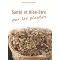 Sant� et bien-�tre par les plantes : Conseils et recettes d'une herboriste d'aujourd'hui