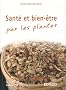 Sant� et bien-�tre par les plantes : Conseils et recettes d'une herboriste d'aujourd'hui