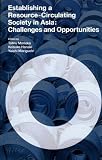Establishing a resource-circulating society in Asia : challenges and opportunities