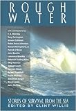Rough Water: Stories of Survival from the Sea (The Adrenaline Series)