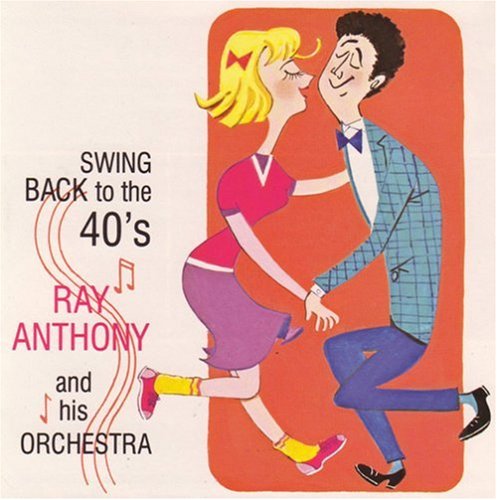 Ray Anthony - Swing Back to the 40s - Zortam Music