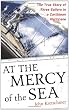 At the Mercy of the Sea: The True Story of Three Sailors in a Caribbean Hurricane