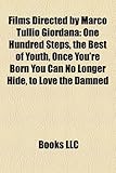 Films Directed by Marco Tullio Giordana (Study Guide): One Hundred Steps, the Best of Youth, Once You're Born You Can No Longer Hide-