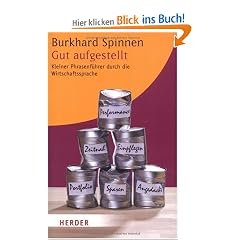 Gut aufgestellt: Kleiner Phrasenf�hrer durch die Wirtschaftssprache (HERDER spektrum)