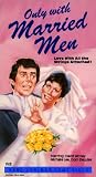 Only with Married Men [VHS]
