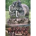 Chevaux de trait d'hier et d'aujourd'hui