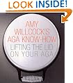 Amy Willcock's Aga Know-How: Lifting the Lid on Your Aga