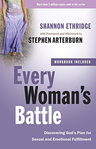 Every Woman's Battle: Discovering God's Plan for Sexual and Emotional Fulfillment (The Every Man Series)