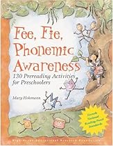 Fee, Fie, Phonemic Awareness: 130 Prereading Activities for Preschoolers Fee, Fie, Phonemic Awareness: 130 Prereading Activities for Preschoolers
