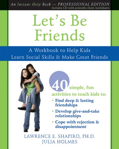 Let's Be Friends: A Workbook to Help Kids Learn Social Skills & Make Great Friends