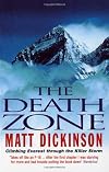 THE DEATH ZONE: CLIMBING EVEREST THROUGH THE KILLER STORM.