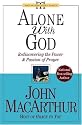 Alone with God: Rediscovering the Power and Passion of Prayer (John Macarthur Study)