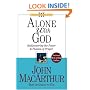 Alone with God: Rediscovering the Power and Passion of Prayer (John Macarthur Study)