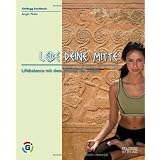 Lebe Deine Mitte. Lifebalance mit dem Wissen der Antikevon "J�rgen Pirker"