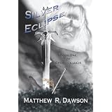 Silver Eclipse ~ Matthew R. Dawson