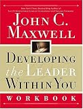 Developing the Leader Within You Workbook